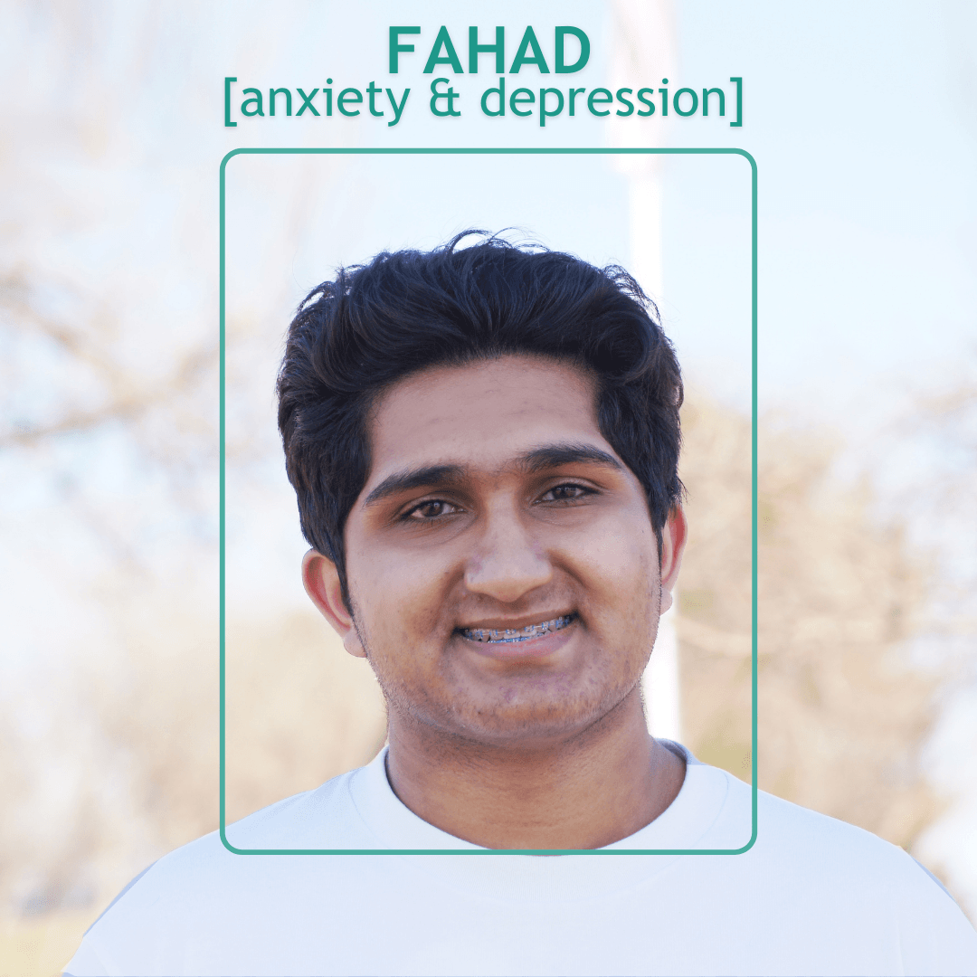 Click here to listen to Fahad's story about depression & anxiety. Opens in new window
